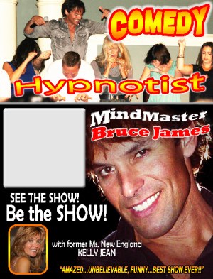 Bruce James Hypnotist Promotional Poster, Stage Hypnotist Hypnotizeing nightly, CT, MA, RI, NYC NJ or nationally by request.